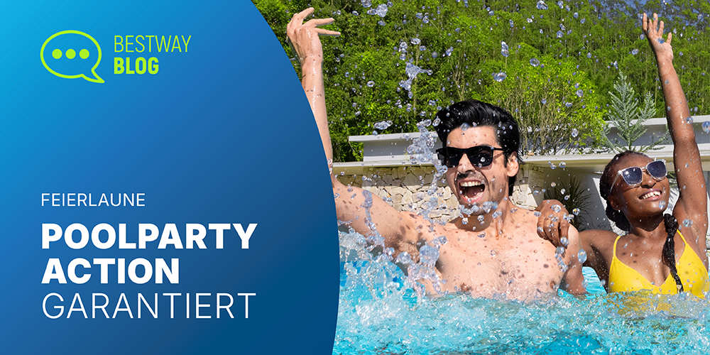 Deine Poolparty mit Bestway! Blog Poolparty